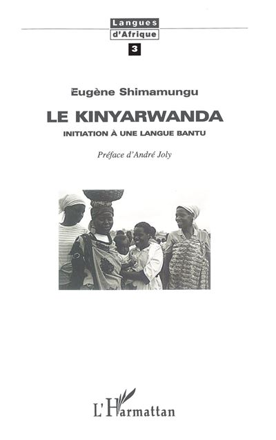 Le kinyarwanda initiation a une langue bantu - Eugène Shimamungu - broché