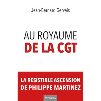 Au royaume de la CGT. La résistible ascension de Philippe Martinez