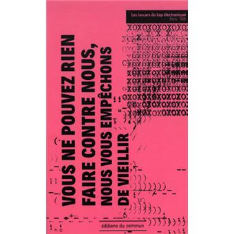 Vous ne pouvez rien faire contre nous, nous vous empêchons de vieillir