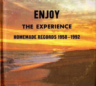 Enjoy the experience homemade records 1958 - 1992