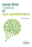 Casse-têtes logiques et jeux mathématiques