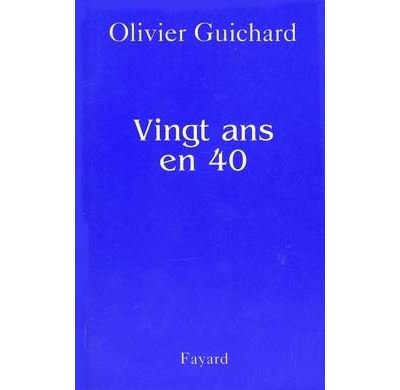 Vingt ans en 40 - Olivier Guichard - broché