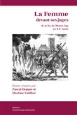 La Femme devant ses juges de la fin du Moyen Âge au XXe siècle (France, Italie, Angleterre, Pays-Bas)