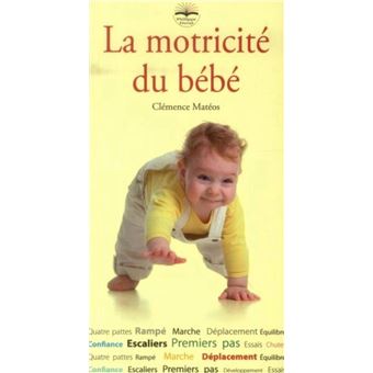 La Motricite Du Bebe Broche Clemence Mateos Achat Livre Fnac