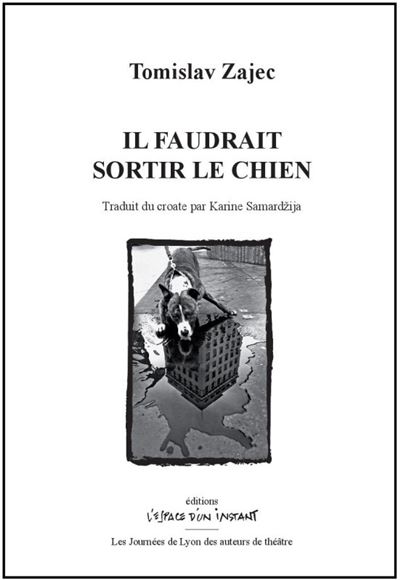 Il faudrait sortir le chien