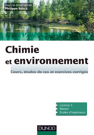 Chimie et environnement - Cours, études de cas et exercices corrigés - Philippe Behra - broché