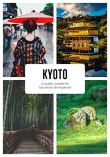 Destination Kyoto - Le guide complet de l'ancienne cité impé