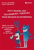 Petit manuel des techniques tordues pour réussir en entreprise