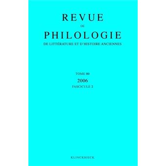 Revue de philologie, de littérature et d'histoire anciennes volume 80