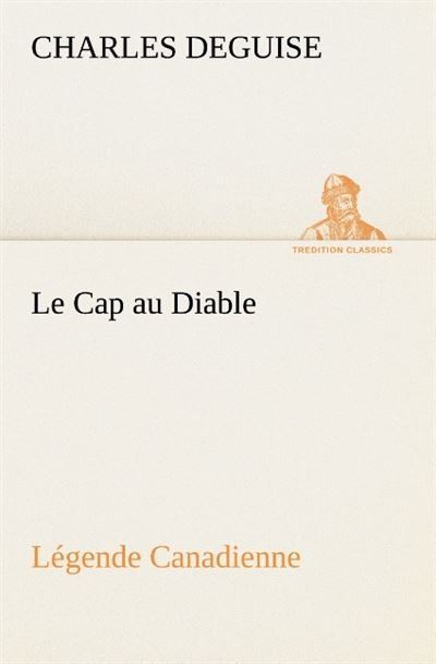 Le cap au diable legende canadienne