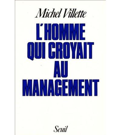L'Homme qui croyait au management