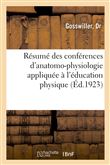 Résumé des conférences d'anatomo-physiologie appliquée à l'éducation physique