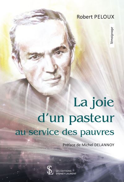 La joie d’un pasteur au service des pauvres - Robert Peloux - broché