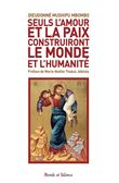 Seuls l'amour et la paix construiront le monde et l'humanité