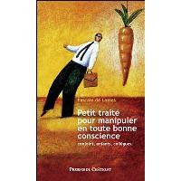 Petit traité pour manipuler en toute bonne conscience conjoint, enfants, collègues...