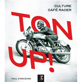 Ton up ! culture cafe racer