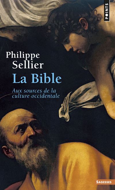 La Bible. Aux sources de la culture occidentale