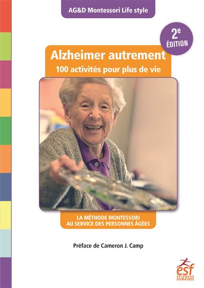 Alzheimer autrement - 100 activités pour plus de vie (2ème édition) -  broché - AG&D Montessori Life style, Cameron J. Camp, Livre tous les  livres à la Fnac