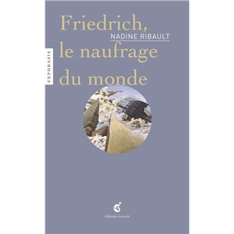 Friedrich, le naufrage du monde