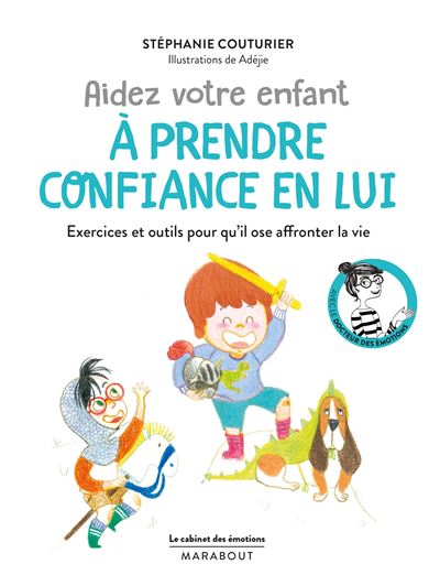 Le cabinet des émotions, Aider votre enfant à prendre confiance en lui