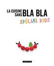 La cuisine sans bla bla spécial kids