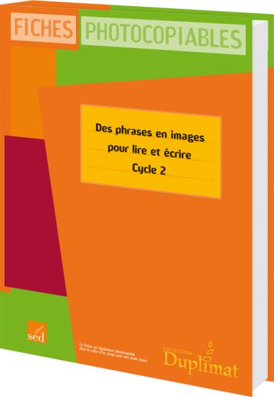 Des Phrases En Image Pour Lire Et Ecrire - Cycle 2