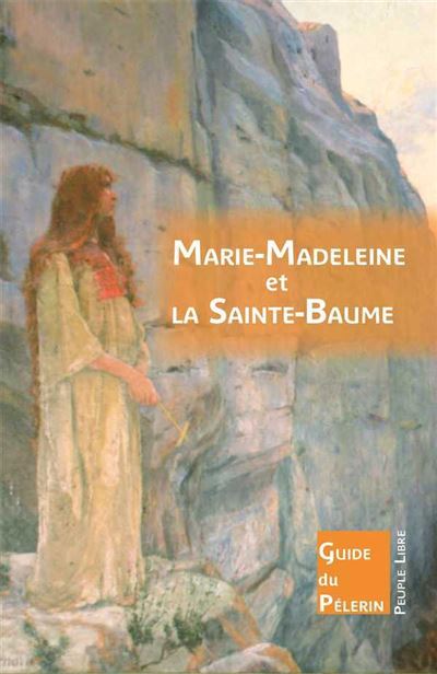 Marie-Madeleine et la Sainte-Baume