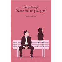 Oublie moi un peu papa