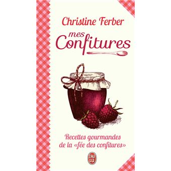 Mes confitures - broché - Christine Ferber - Achat Livre | fnac
