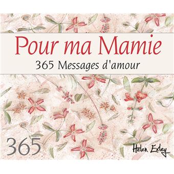 Pour Ma Mamie 365 Messages D Amour 365 Jours D Amour Et De Tendresse Broche Helen Exley Achat Livre Fnac