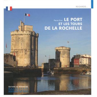 Le Port et les tours de la Rochelle