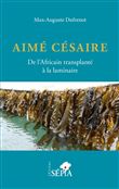 Aimé Césaire. De l'Africain transplanté à la laminaire