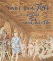 L'Art de la Fête à la cour des Valois