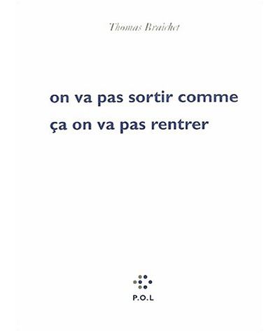 On va pas sortir comme ça, on va pas rentrer