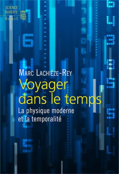 Voyager dans le temps. La physique moderne et la temporalité - Marc Lachièze-Rey - broché