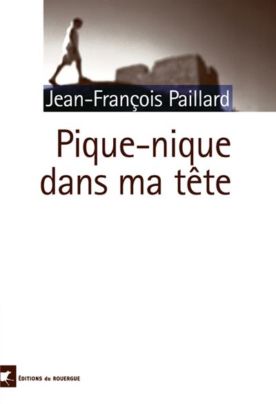 Pique-nique dans ma tête - Jean-François Paillard - broché