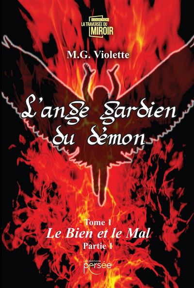 L'ange gardien du démon Tome 1 Le bien et le Mal Partie 1