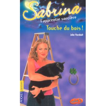 Sabrina L Apprentie Sorciere Tome 22 Touche Du Bois John Vornholt Poche Achat Livre Fnac