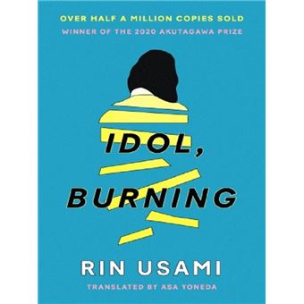 Idol, Burning