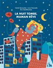 La nuit tombe, maman rêve