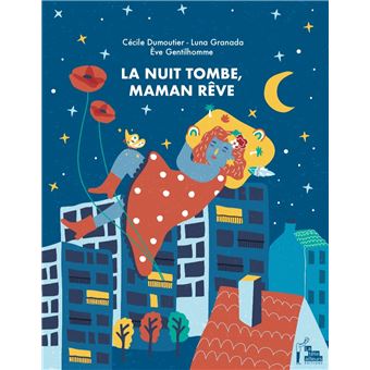 La nuit tombe, maman rêve