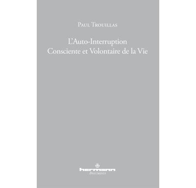 L'auto-interruption consciente et volontaire de la vie - Paul Trouillas - broché