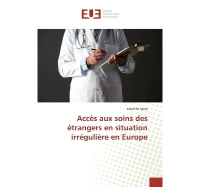 Accès aux soins des étrangers en situation irrégulière en Europe