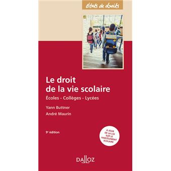 Le Droit De La Vie Scolaire 8e Ed Ecoles Colleges Lycees Broche Yann Buttner Andre Maurin Achat Livre Fnac