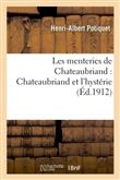 Les menteries de Chateaubriand : Chateaubriand et l'hystérie