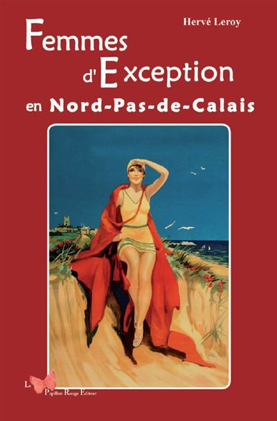 Femmes D'Exception En Nord-Pas-De-Calais - Hervé Leroy - broché