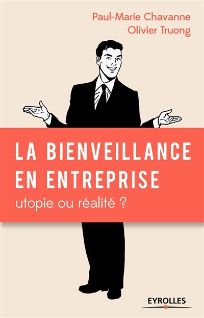 La bienveillance en entreprise, utopie ou réalité ?