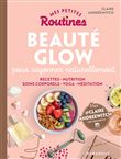 Mes petites routines - Beauté Glow