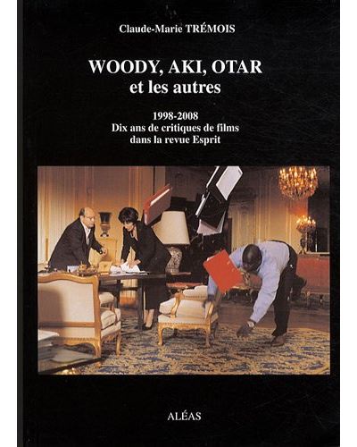 Woody, Aki, Otar et les autres - Claude-Marie Trémois - broché