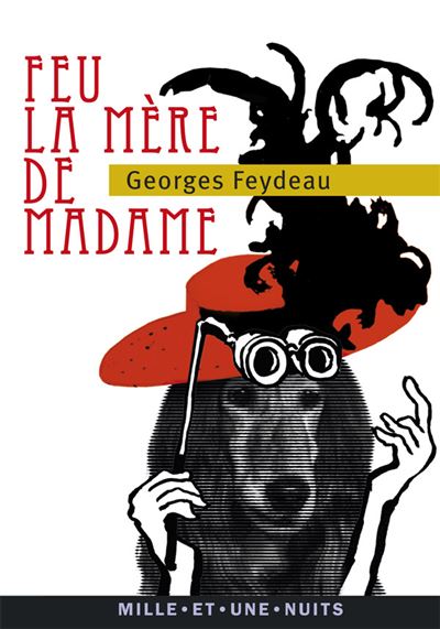Feu La Mère De Madame Poche Georges Feydeau Achat Livre Ou Ebook Fnac 